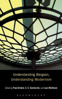 Understanding Bergson, understanding modernism /