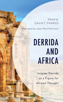 Derrida and Africa : Jacques Derrida as a figure for African thought /