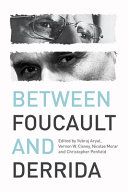 Between Foucault and Derrida /