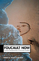 Foucault now : current perspectives in Foucault studies /