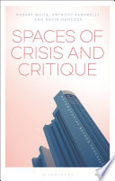 Spaces of crisis and critique : heterotopias beyond Foucault /