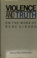 Violence and truth : on the work of René Girard /