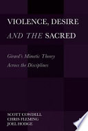 Violence, desire, and the sacred /