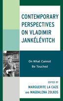 Contemporary perspectives on Vladimir Jankélévitch : on what cannot be touched /