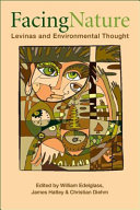Facing nature : Lévinas and environmental thought /