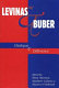 Levinas & Buber : dialogue & difference /