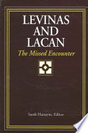 Levinas and Lacan : the missed encounter /