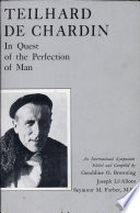 Teilhard de Chardin: in quest of the perfection of man. : An international symposium /