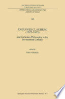 Johannes Clauberg (1622-1665) and Cartesian philosophy in the seventeenth century /