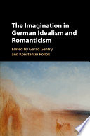 The imagination in German idealism and romanticism /