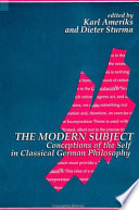 The modern subject : conceptions of the self in classical German philosophy /