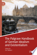 The Palgrave Handbook of German Idealism and Existentialism /