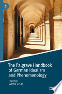 The Palgrave Handbook of German Idealism and Phenomenology /