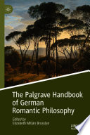 The Palgrave Handbook of German Romantic Philosophy /