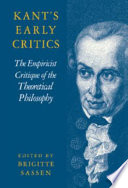 Kant's early critics : the empiricist critique of the theoretical philosophy /