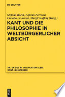 Kant und die Philosophie in weltbürgerlicher Absicht : Akten des XI. Internationalalen Kant-Kongresses /