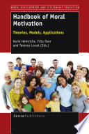 Handbook of moral motivation : theories, models, applications /