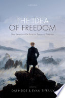 The idea of freedom : new essays on the Kantian theory of freedom /