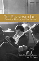 The envisioned life : essays in honor of Eva Brann /