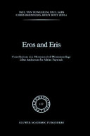Eros and Eris : contributions to a hermeneutical phenomenology : liber amicorum for Adriaan Peperzak /