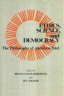 Ethics, science, and democracy : the philosophy of Abraham Edel  /