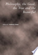 Philosophy : the good, the true, and the beautiful /