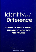 Identity and difference : studies in Hegel's logic, philosophy of spirit, and politics /