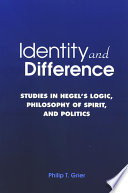 Identity and difference : studies in Hegel's logic, philosophy of spirit, and politics /