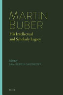 Martin Buber : his intellectual and scholarly legacy /