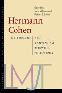Hermann Cohen : writings on neo-Kantianism and Jewish philosophy /