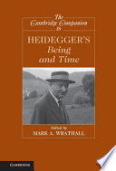 The Cambridge companion to Heidegger's Being and time /