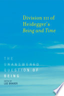 Division III of Heidegger's Being and time : the unanswered question of being /