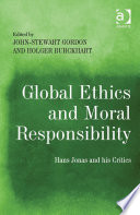 Global ethics and moral responsibility : Hans Jonas and his critics /