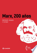 Marx 200 años : presente, pasado y futuro /