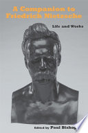 A companion to Friedrich Nietzsche : life and works /