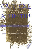 Critical affinities : Nietzsche and African American thought /