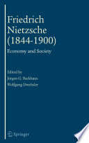 Friedrich Nietzsche, 1844-1900 : economy and society /