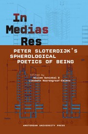 In Medias Res : Peter Sloterdijk's Spherological Poetics of Being /