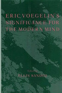 Eric Voegelin's significance for the modern mind /