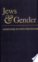 Jews & gender : responses to Otto Weininger /