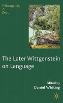 The later Wittgenstein on language /