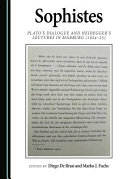 Sophistes : Plato's Dialogue and Heidegger's Lectures in Marburg (1924-25) /