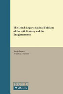 The Dutch legacy : radical thinkers of the 17th century and the Enlightenment /