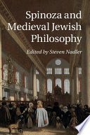 Spinoza and medieval Jewish philosophy /