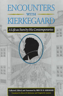 Encounters with Kierkegaard : a life as seen by his contemporaries /