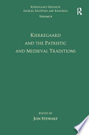 Kierkegaard and the patristic and medieval traditions /