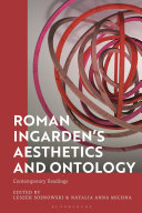 Roman Ingarden's aesthetics and ontology : contemporary readings /