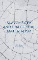 Slavoj Žižek and dialectical materialism /