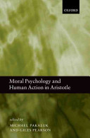 Moral psychology and human action in Aristotle /