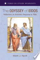 The Odyssey of Eidos : reflections on Aristotle's response to Plato /